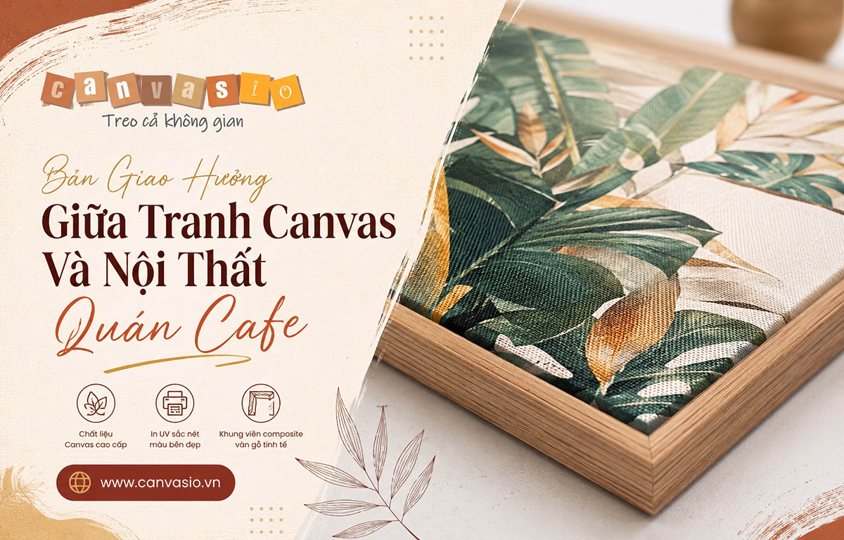 Cách Kết Hợp Tranh Treo Tường Với Nội Thất Quán Cafe Bản Giao Hưởng Giữa Tranh Canvas Và Nội Thất Quán Cafe