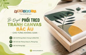 Tranh Canvas phong cách Scandinavian là gì? Tranh Canvas phong cách Scandinavian là gì? Bí Quyết Phối Treo Tranh Canvas Bắc Âu Cho Từng Không Gian